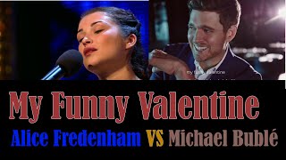 My Funny Valentine ....Alice Fredenham And  Michael Bublé .. Which Version Do You Like