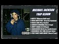 Michael Jackson - TRAP (Full Album) Part II