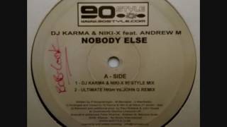 Dj Karma & Niki X - Nobody Else (Ultimate High Vs John G Remix)