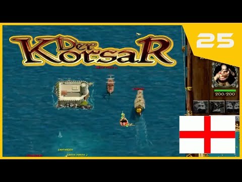 Let's Play Der Korsar | England | #25 - Heißer Start