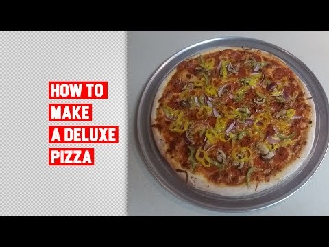 How to make a deluxe pizza or supreme pizza