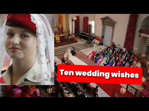 Princess Leonor's Ten Wedding Wishes That Stun Spain | A Mature, Romantic Royal Story