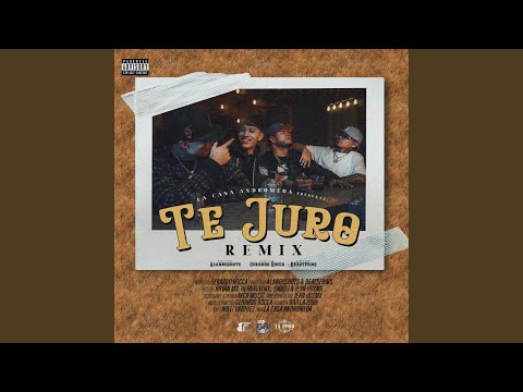 Te Juro (feat. Hernauw Mx, Jean Hernandez & Embiei) (La Casa Andromeda Remix)
