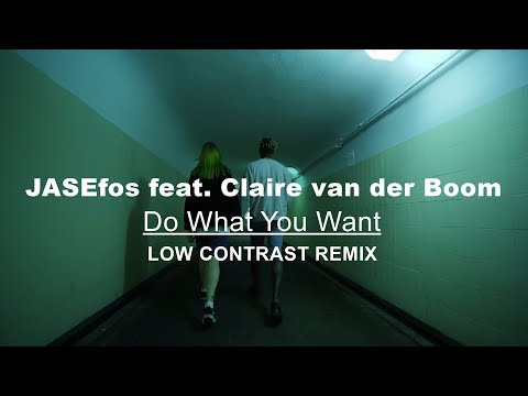 JASEfos feat. Claire van der Boom - Do What You Want (Low Contrast Remix)