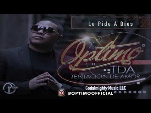 OPTIMO - Le pido a Dios
