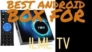 Best Android TV Box for ILML TV with demonstration showing ILML TV Setup and Some Channels!!