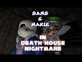 GMod: Sans & Marie at DEATH House GMod: Sans & Marie at DEATH House