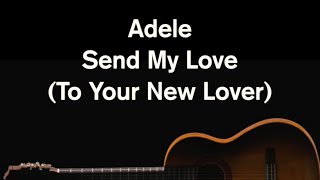 Send My Love (To Your New Lover) - Adele (Acoustic Karaoke)