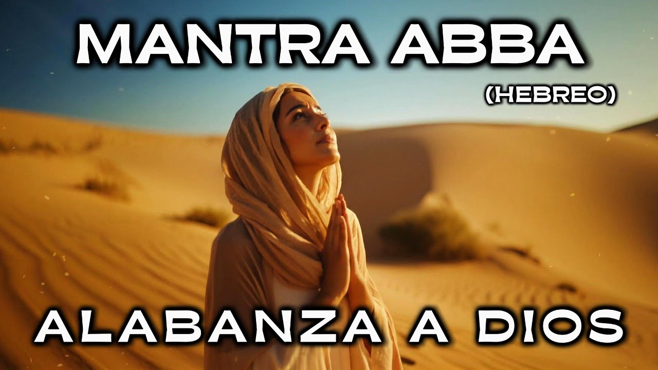 MANTRA ABBA | POWERFUL PRAISE to GOD | Invokes His PROTECTION and LOVE in Your LIFE ✨💖
