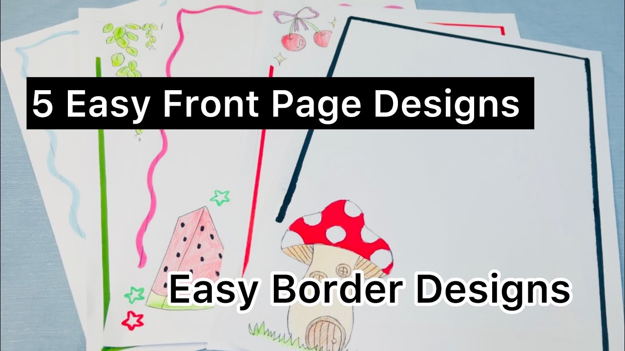 5 Easy front page designs | Easy border designs | Easy cover page design ideas 