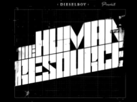 Dieselboy - The HUMAN Resource - (Part 2 of 5)