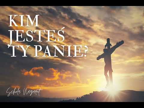 Kim jesteś Ty, Panie?