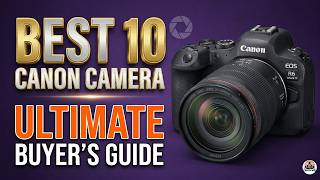 Do Not Buy a Canon Camera Before Watching This! (Best 10 Canon Camera)