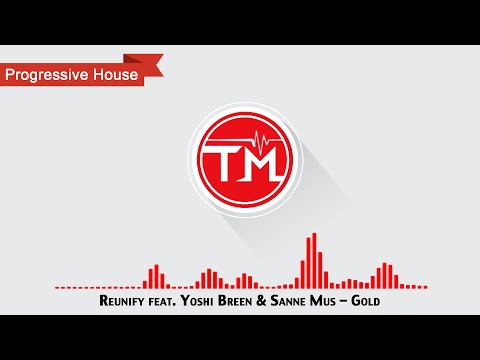 Reunify feat. Yoshi Breen & Sanne Mus - Gold