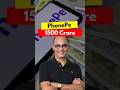 PhonePe 1500 Crore Company Startup Shorts YTShorts ShortVideo