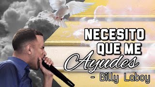 Billy Laboy - Necesito Que Me Ayudes(EN VIVO)