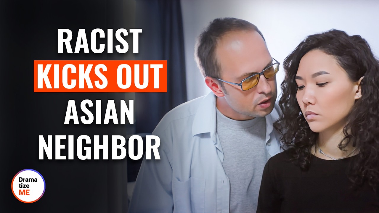 Racist Kicks Out Asian Neighbor, Then She Kicks Him Back | @DramatizeMe