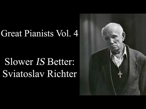 Slower IS Better: Sviatoslav Richter