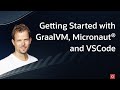 Getting Started with Micronaut®, GraalVM and VSCode