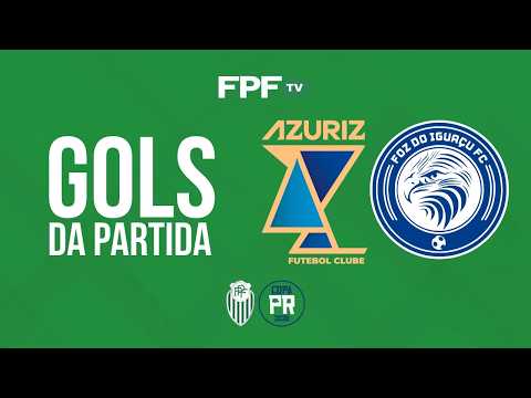 GOLS | AZURIZ 0X1 FOZ DO IGUAÇU | COPA PARANÁ 2026 | QUARTAS DE FINAL
