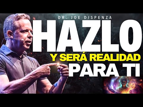ACTÚA Y VIBRA COMO SI FUERAS MILLONARIO – EL MEJOR DISCURSO para MANIFESTAR tu sueño DR JOE DISPENZA