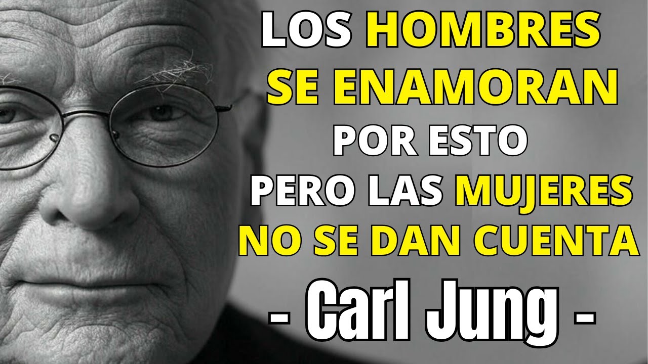 Los HOMBRES se ENAMORAN por esto, pero las mujeres no se dan cuenta - CARL JUNG