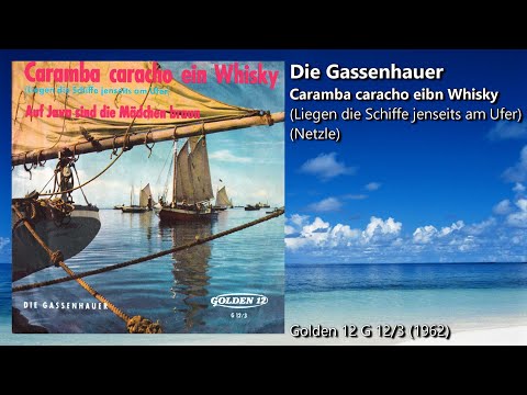 Die Gassenhauer - Caramba caracho ein Whisky (Liegen die Schiffe jenseits am Ufer) (1962)