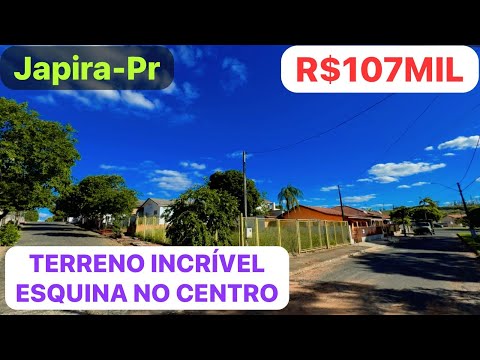 TERRENO INCRÍVEL DE ESQUINA NO CENTRO DE JAPIRA-PR R$107MIL
