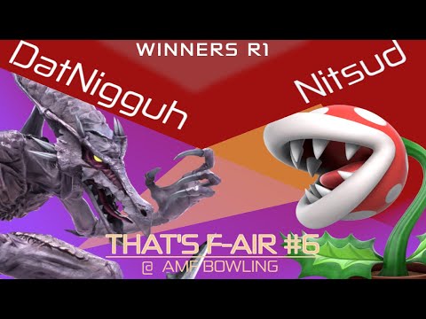 That's F-air #6 | Winners R1 - DatNigguh vs. Nitsud