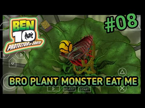 BRO PLANT MONSTER EAT ME |  BEN 10 PROTECTOR OF EARTH GAMEPLAY PART 8 | PHOENIX F-6