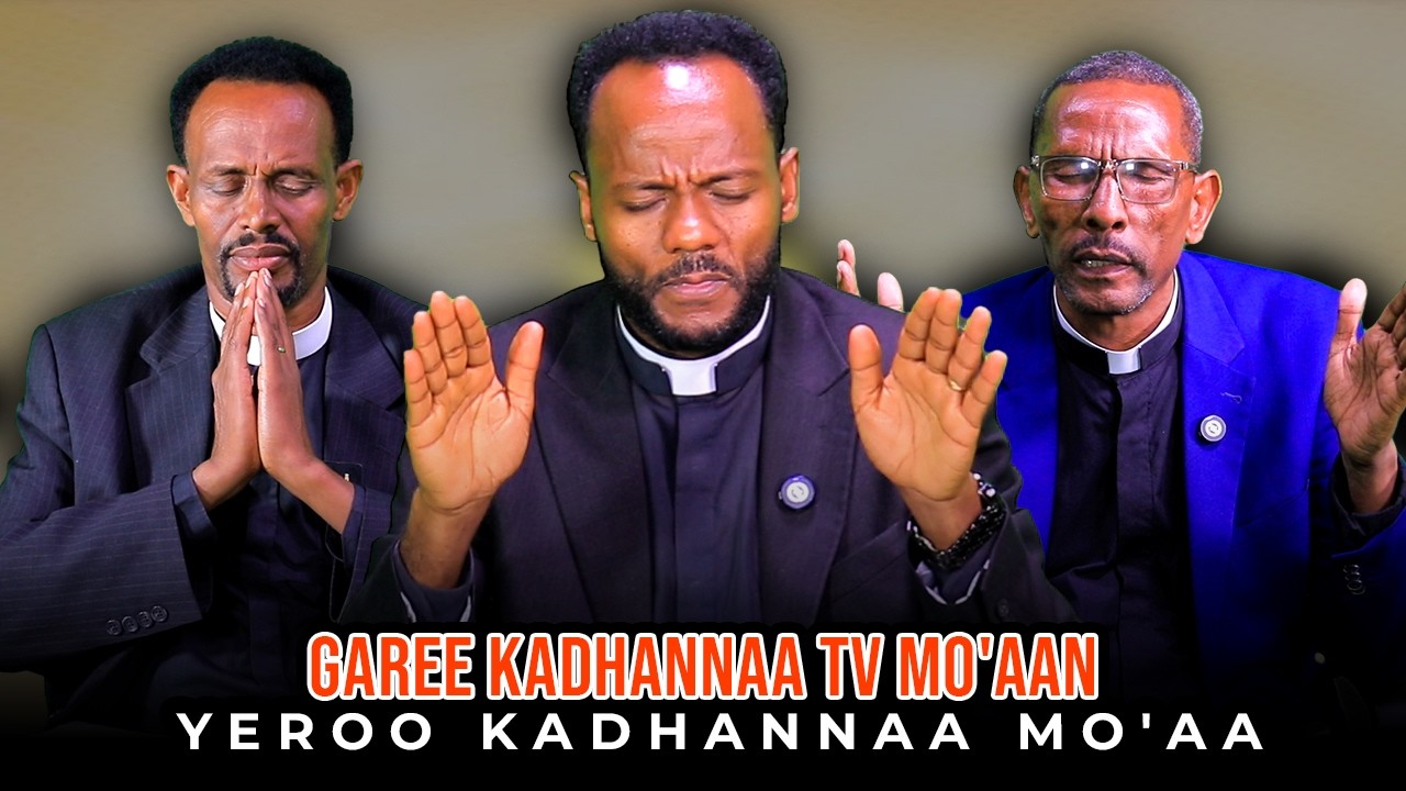 Yeroo Kadhannaa- Garee Kadhannaa Tv Mo'aan