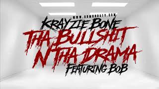 Krayzie Bone - Tha Bullshit N Tha Drama Ft. BoB