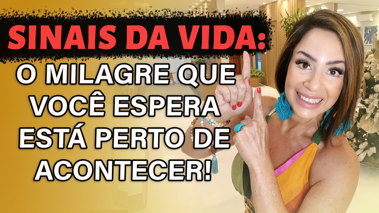 SINAIS DA VIDA: O MILAGRE QUE VOCÊ ESPERA ESTÁ PERTO DE ACONTECER!