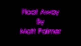 Float Away - Matt Palmer