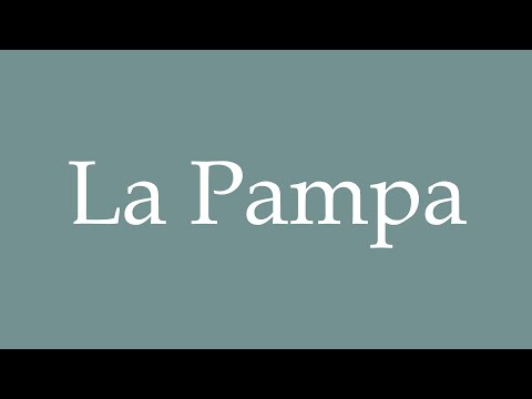 How to Pronounce ''La Pampa'' Correctly in French