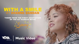 With A Smile by Shanne Dandan | Sunny OST (Official Music Video)