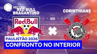 Red Bull Bragantino enfrenta o Corinthians nesta quinta (15) pelo Paulistão
