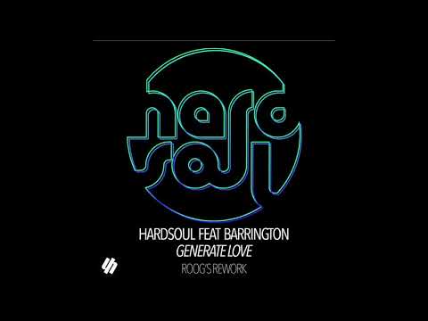 Hardsoul Feat  Barrington - Generate Love (Roog's 2020 Rework)