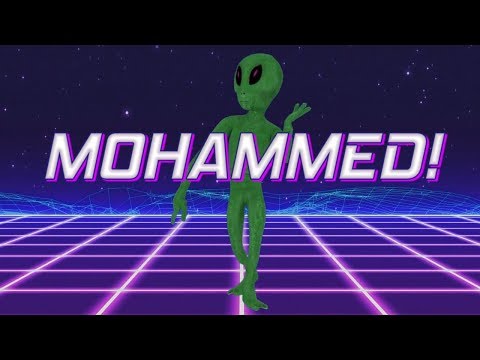HAPPY BIRTHDAY MOHAMMED! - ALIEN REMIX