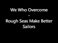 Rough Seas Make Better Sailors 