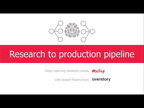 Research to Production Pipeline | Deep Learning Meetup with Roelof Pieters from Overstory