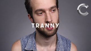Tranny  Trans  One Word  Cut