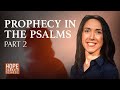 Lesson 9 PROPHECY IN THE PSALMS PART 2