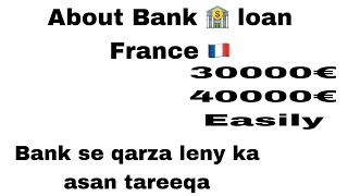 Complete details about Bank loan in France