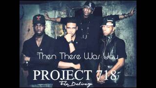 718 - Then There Was You (HOT RNB 2011)