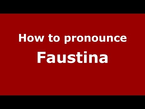How to pronounce Faustina