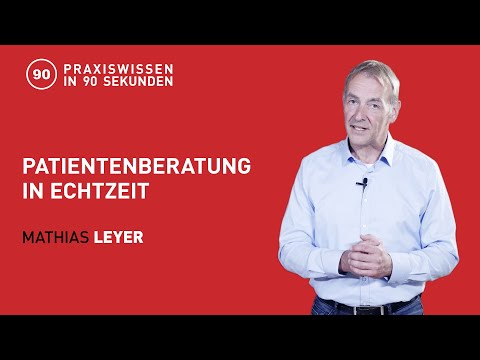 Mathias Leyer - Patientenberatung in Echtzeit | Praxiswissen in 90 Sekunden
