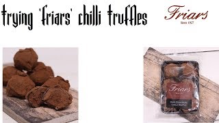 Chilli product review: part 8 friars chilli truffles