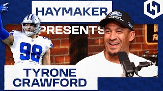 Haymaker Presents... Former Dallas Cowboys Defensive Lineman Tyrone Crawford