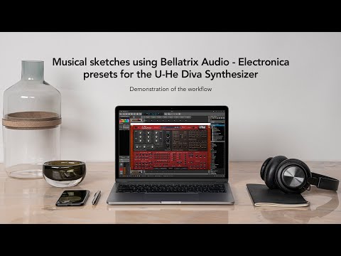 Musical sketches using Bellatrix Audio - Electronica presets for the U-He Diva Synthesizer